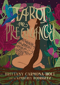 Tarot for Pregnancy - A Companion for Radical Magical Birthing Folks