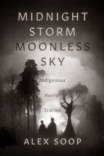 Midnight Storm Moonless Sky - Indigenous Horror Stories