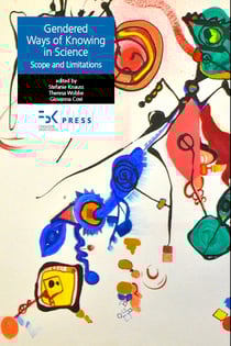 Gendered Ways of Knowing in Science. Scope and Limitations