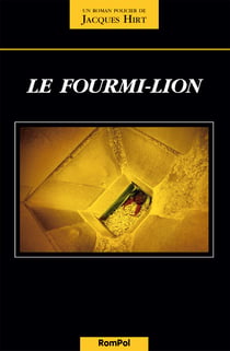 Le fourmi-lion - Un polar helvétique
