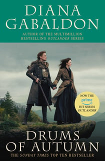 Drums Of Autumn - The spellbinding Scottish historical romance from the epic, bestselling series (Outlander 4)