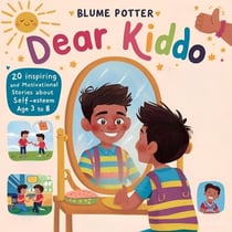 Dear Kiddo: 20 Inspiring and Motivational Stories about Self-Esteem for Boys age 3 to 8 - Dear Kiddo - Motivational Books For The Boy Child, #4