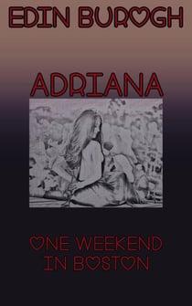 Adriana: One Weekend in Boston