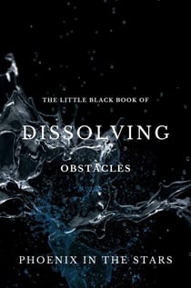 The Little Black Book of Dissolving Obstacles - Astrological Transurfing
