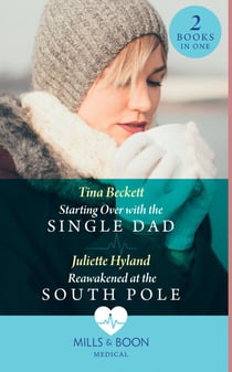 Starting Over With The Single Dad / Reawakened At The South Pole - Starting Over with the Single Dad / Reawakened at the South Pole