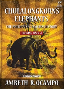 Looking Back 4: Chulalongkorn's Elephants: The Philippines in Asian History (Revised Edition) - Looking Back Series, #4