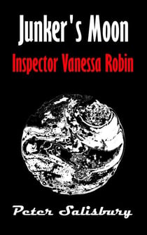 Junker's Moon: Inspector Vanessa Robin - Junker's Moon, #6