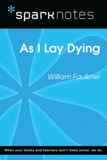 As I Lay Dying (SparkNotes Literature Guide)