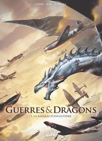 Guerres et Dragons T01 - La Bataille d'Angleterre