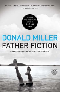 Father Fiction - Chapters for a Fatherless Generation