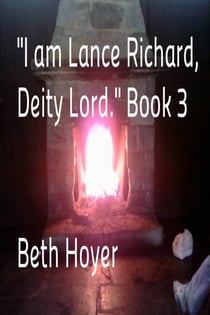 "I am Lance Richard, Deity Lord." Book 3 - Lance Richard, #3
