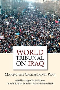 World Tribunal on Iraq - Making the Case Against War