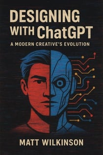 Designing with ChatGPT A Modern Creative’s Evolution - GRAPHIC DESIGN CHRONICLES, #2