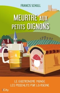 Meurtre aux petits oignons - Le gastronome mange les pissenlits par la racine