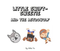 Little Swift-Sweetie and the AstroWolf - Fairy Tales in the Cyber Age