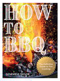 How to BBQ - The Definitive Guide to Fire Cooking