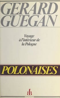 Polonaises - Voyage à l'intérieur de la Pologne
