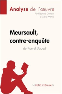Meursault, contre-enquête de Kamel Daoud (Analyse de l'œuvre) - Analyse complète et résumé détaillé de l'oeuvre