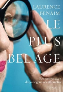 Le plus bel âge - Rencontres avec des octogénaires affranchis