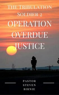 The Tribulation Soldier 2 - Operation Overdue Justice