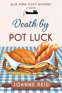 Death by Pot Luck - Blue Pond Cozy Mystery, #1
