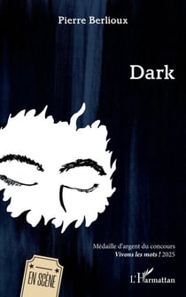 Dark - Médaille d’argent du concours Vivons les mots ! 2025