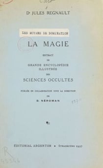 Les moyens de domination : la magie - Extrait de Grande encyclopédie illustrée des sciences occultes