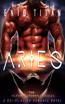 Aries: A Sci-Fi Alien Romance - The Alpha Quadrant Series, #3