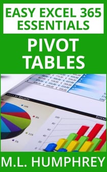 Excel 365 Pivot Tables - Easy Excel 365 Essentials, #4
