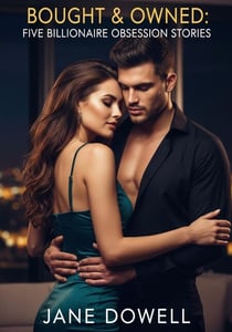 Bought & Owned: Five Billionaire Obsession Stories