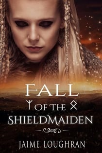 Fall of the Shieldmaiden - The Shieldmaiden's Tale, #3