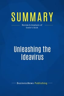 Summary: Unleashing the Ideavirus - Review and Analysis of Godin's Book