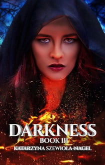 Darkness; Book III - Darkness, #3