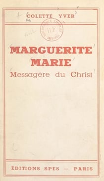 Marguerite Marie - Messagère du Christ