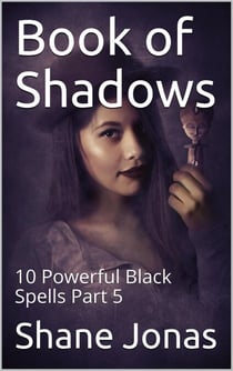 Book of Shadows 10 Powerful Black Spells Part 5 - book of shadows, #5