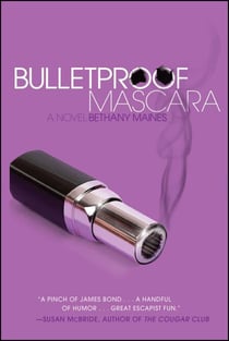 Bulletproof Mascara - A Novel