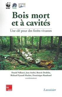 Bois mort et à cavités : une clé pour des forêts vivantes - (Chambéry, 25-28 octobre 2004, avec CD-Rom)