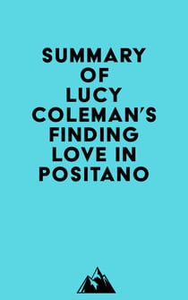 Summary of Lucy Coleman's Finding Love in Positano