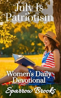 July Is Patriotism - Women's Daily Devotional, #7