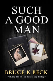 Such a Good Man - Bruce K Beck's Tolerance Trilogy, #3