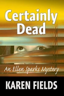 Certainly Dead - Ellen Sparks Mysteries, #2