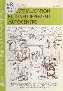 Industrialisation et développement autocentré - Objectifs, formes d'industrialisation et technologie