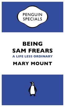 Being Sam Frears - A Life Less Ordinary
