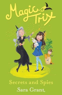 Magic Trix: Secrets and Spies - Book 5