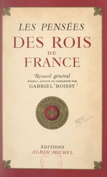 Les pensées des rois de France - Recueil général