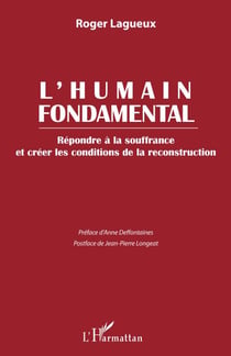 L'humain fondamental - Répondre à la souffrance et créer les conditions de la reconstruction