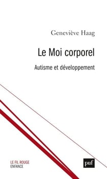 Le Moi corporel. Autisme et développement - Autisme et développement