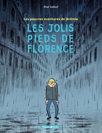 Les Pauvres aventures de Jérémie - Tome 1 - Les Jolis Pieds de Florence