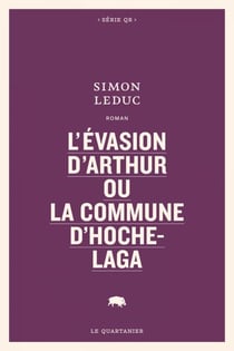 L'évasion d'Arthur ou La commune d'Hochelaga