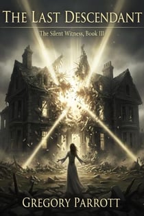 The Last Descendant - The Silent Witness, #3